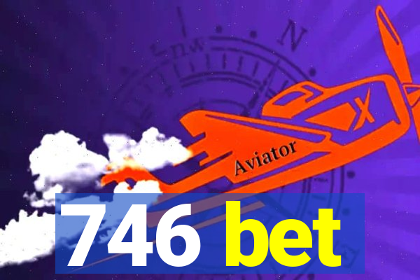 746 bet